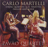 Pavao Quartet / Carlo Martelli: String Quartets