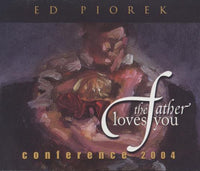 Ed Piorek: The Father Loves You Conference 2004 3-Disc Set