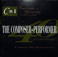 The Composer-Performer: Forty Years Of Discovery 1954-1994