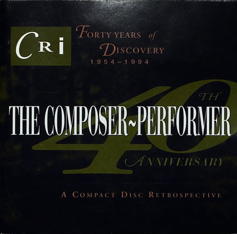 The Composer-Performer: Forty Years Of Discovery 1954-1994