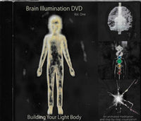 Brain Illumination: Building Your Light Body Volume One