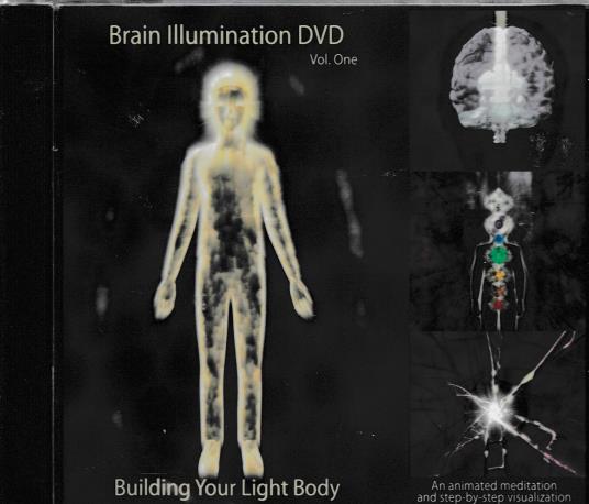 Brain Illumination: Building Your Light Body Volume One