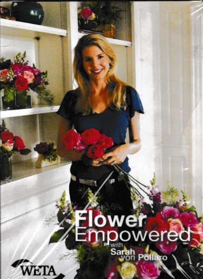 Flower Empowered With Sarah Von Pollaro