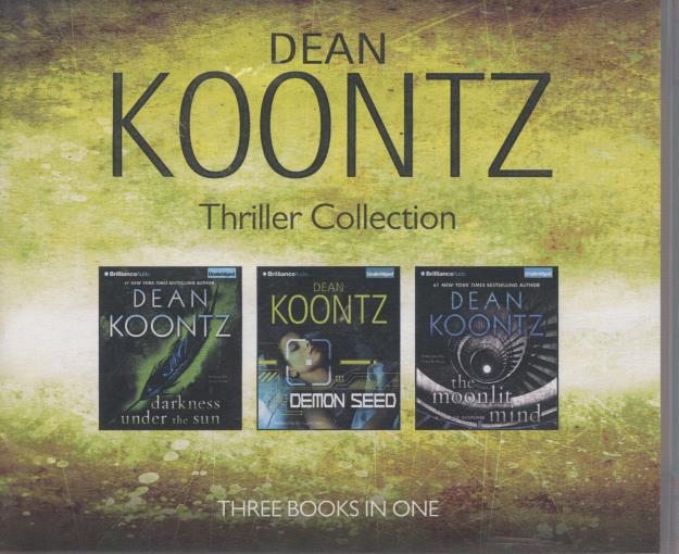 Dean Koontz Thriller Collection: Darkness Under The Sun, Demon Seed, The Moonlit Mind Unabridged 11-Disc Set