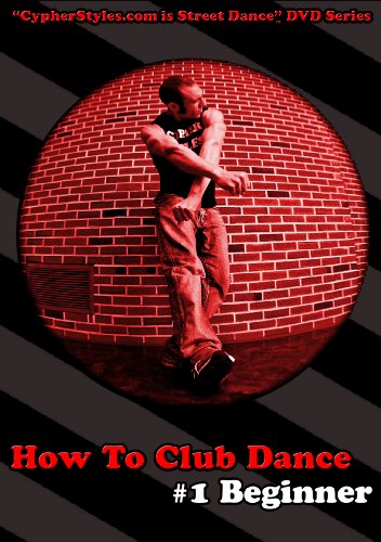 How To Club Dance: Beginner Vol. 1