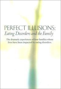 Perfect Illusions: Eating Disorders And The Family