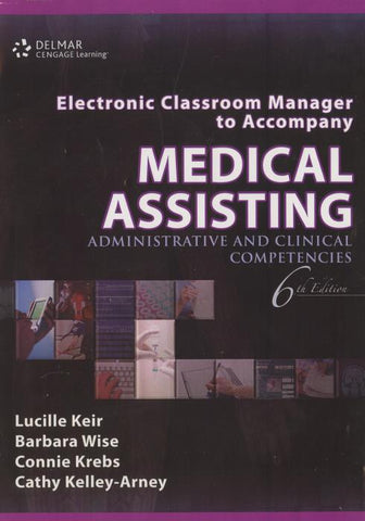 Medical Assisting: Administrative And Clinical Competencies: Electronic Classroom Manager 6th