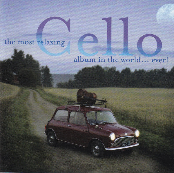 The Most Relaxing Cello Album In The World... Ever! 2-Disc Set