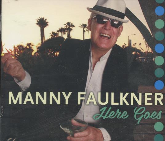 Manny Faulkner: Here Goes