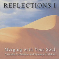 Reflections I: Merging With Your Soul