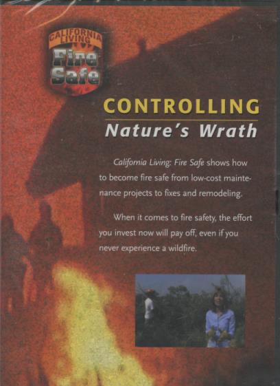 California Living: Fire Safe: Controlling Nature's Wrath