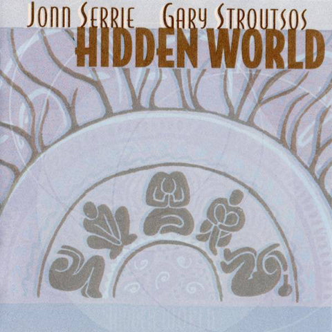 Jonn Serrie / Gary Stroutsos: Hidden World