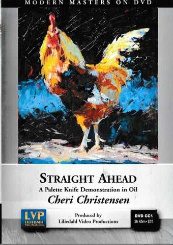 Straight Ahead: A Palette Knife Demonstration In Oil By Cheri Christensen 2-Disc Set