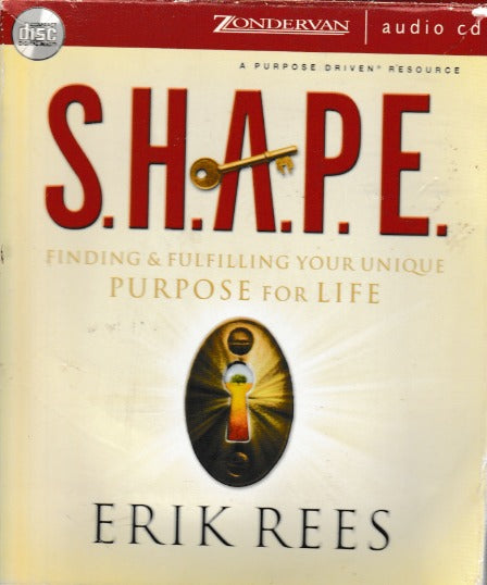 S. H. A. P. E. : Finding & Fulfilling Your Unique Purpose For Life