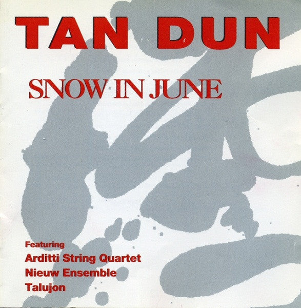 Tan Dun: Snow In June