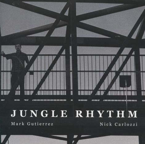 Mark Gutierrez & Nick Carlozzi: Jungle Rhythm