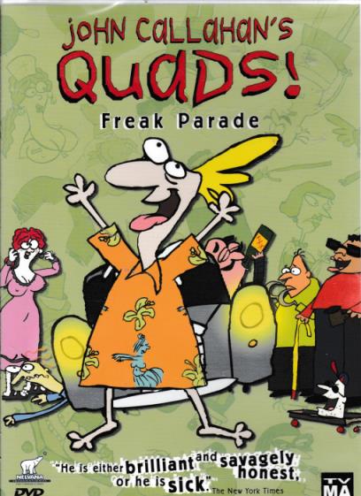 John Callahan's Quads!: Freak Parade