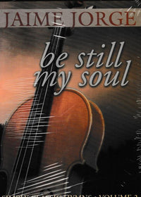 Jaime Jorge: Be Still My Soul: Simply Classic Hymns Volume 2