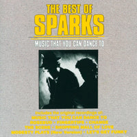 Sparks: The Best Of Sparks: Music That You Can Dance To