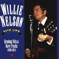 Willie Nelson: Nite Life: Greatest Hits & Rare Tracks: 1959-1971