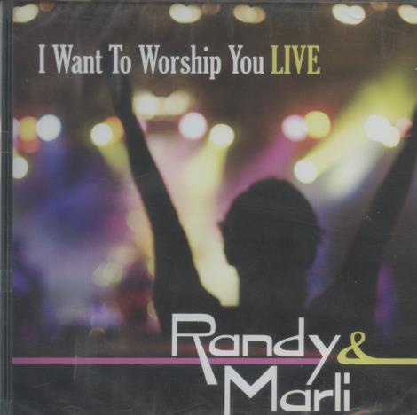 Randy & Marli: I Want To Worship You Live