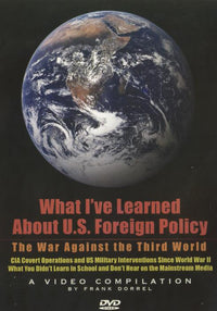 What I've Learned About U.s. Foreign Policy: The War Against The Third World