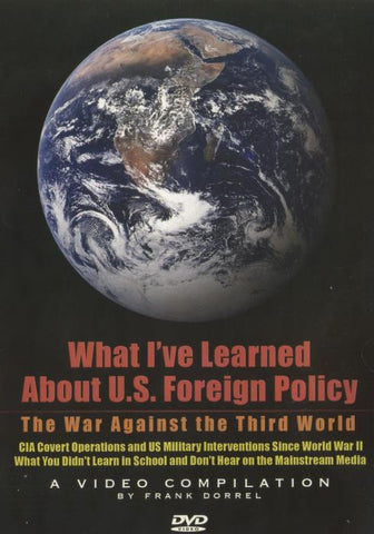 What I've Learned About U.s. Foreign Policy: The War Against The Third World