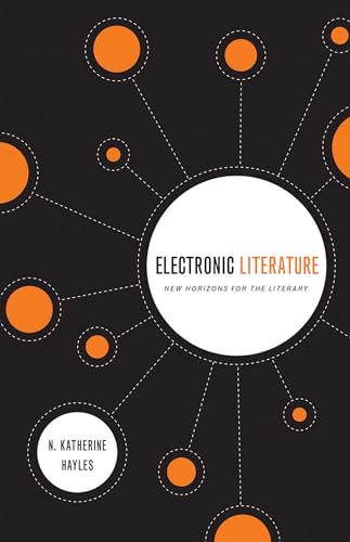 Electronic Literature: New Horizons For The Literary