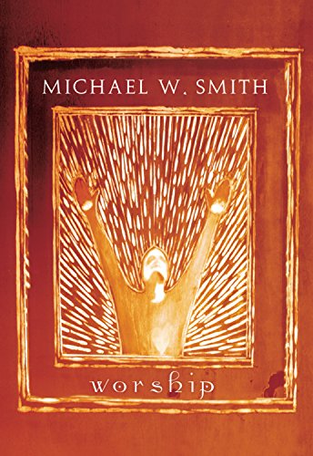 Michael W. Smith: Worship