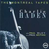 Charlie Haden With Paul Bley And Paul Motian: The Montreal Tapes