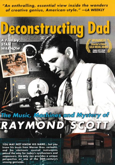 Deconstructing Dad: The Music, Machines, And Mystery Of Raymond Scott