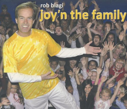 Rob Biagi: Joy'n The Family