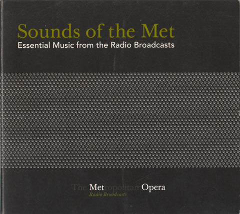 Sounds Of The Met: Essential Music From The Radio Broadcasts