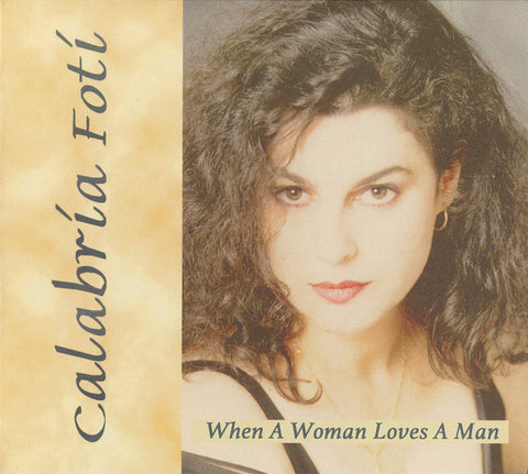 Calabria Foti: When A Woman Loves A Man