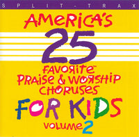 America's 25 Favorite Praise & Worship Choruses For Kids Volume 2