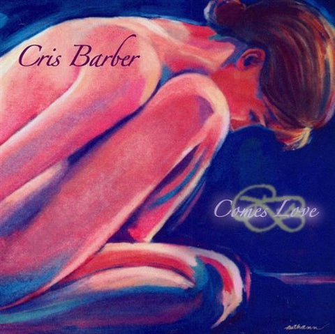 Cris Barber: Comes Love