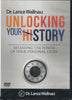 Unlocking Your History: Releasing The Power Of Your Personal Story By Dr. Lance Wallnau