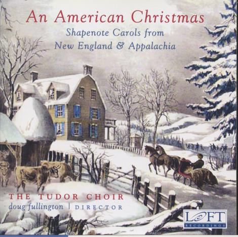 The Tudor Choir: An American Christmas: Shapenote Carols From New England And Appalachia