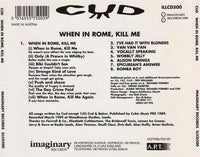 Cud: When In Rome, Kill Me