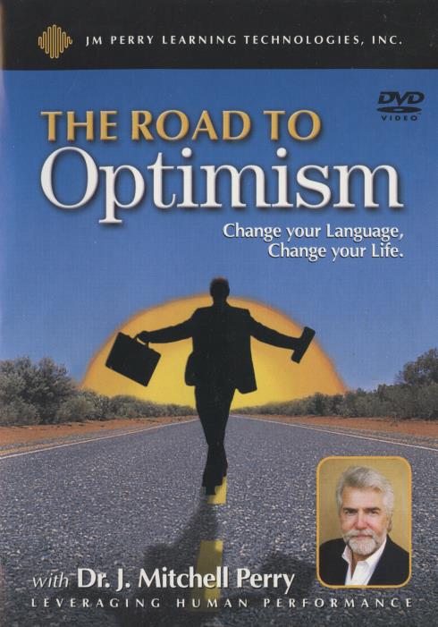 The Road To Optimism: Change Your Language, Change Your Life