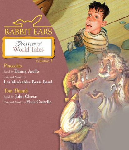 Rabbit Ears Treasury Of World Tales: Pinocchio & Tom Thumb Volume 5 Unabridged