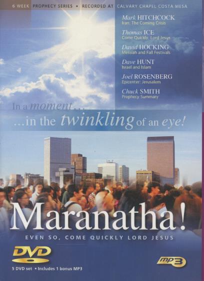 Maranatha!: Even So, Come Quickly Lord Jesus: 6 Week Prophecy Series 6-Disc Set