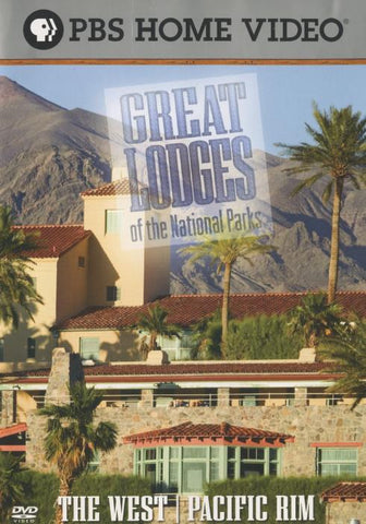 Great Lodges Of The National Parks: The West & Pacific Rim