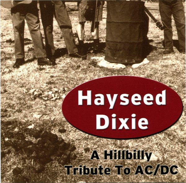 Hayseed Dixie: A Hillbilly Tribute To AC/DC