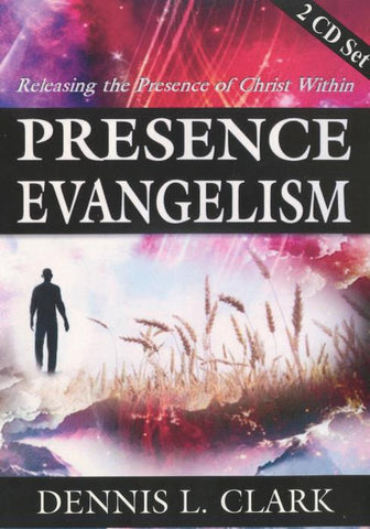 Presence Evangelism: Releasing The Presence Of Christ Within 2-Disc Set