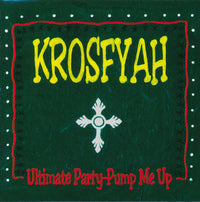 Krosfyah: Ultimate Party - Pump Me Up