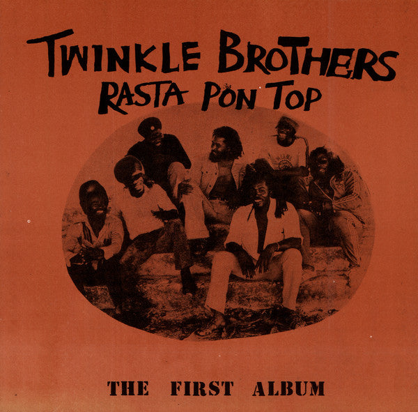 Twinkle Brothers: Rasta Pon Top: The First Album