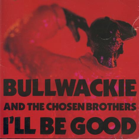 The Bullwackie And Chosen Brothers: I'll Be Good Japan w/ Front Artwork