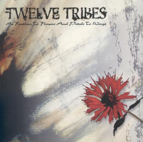 Twelve Tribes: As Feathers To Flowers And Petals To Wings