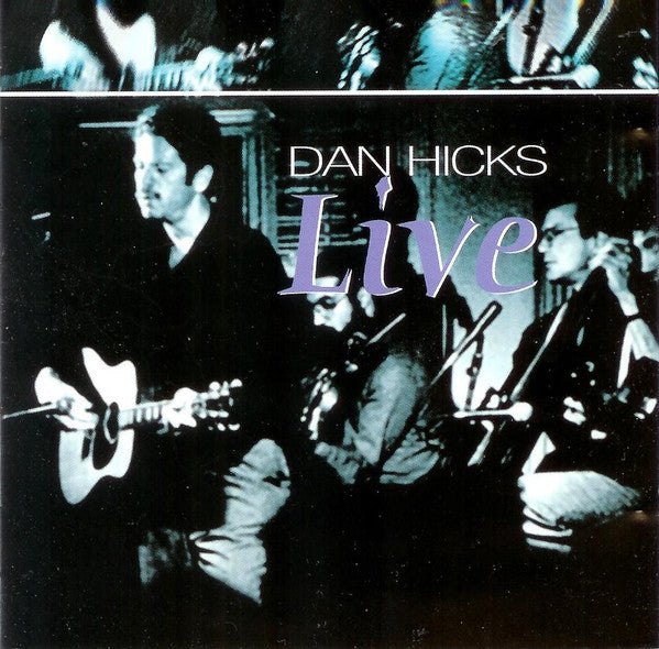 Dan Hicks: Live